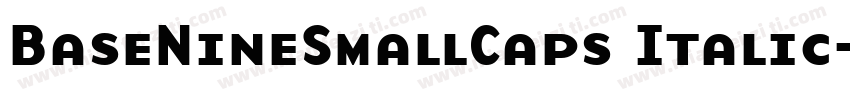 BaseNineSmallCaps Italic字体转换